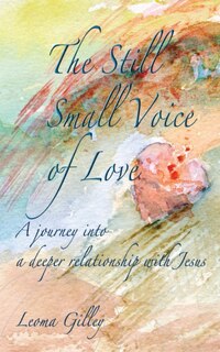 Front cover_The Still Small Voice of Love