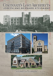 Cincinnati's Lost Architects: Joseph and Bernard Steinkamp