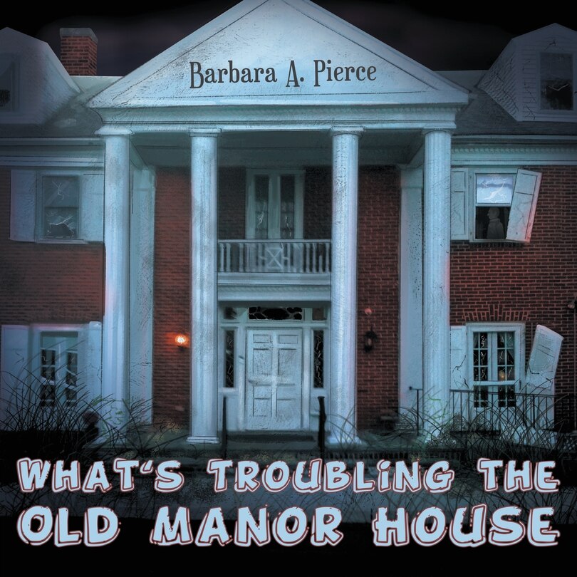 Front cover_What's Troubling the Old Manor House