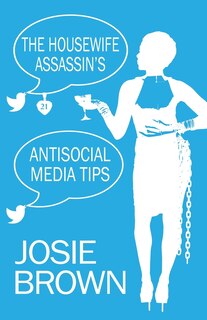 Front cover_The Housewife Assassin's Antisocial Media Tips