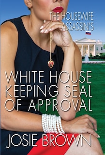 Couverture_The Housewife Assassin's White House Keeping Seal of Approval