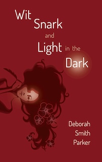 Front cover_Wit, Snark, and Light in the Dark