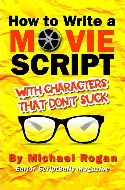 Couverture_How to Write a Movie Script With Characters That Don't Suck