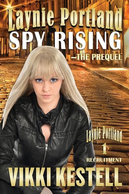 Front cover_Laynie Portland, Spy Rising