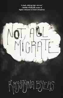 Not All Migrate by Krystyna Byers