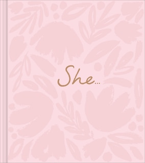 She...: A Women's Empowerment Gift Book