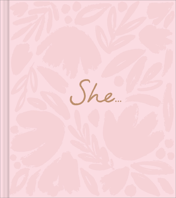 She...: A Women's Empowerment Gift Book