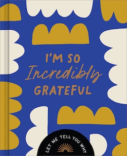 Front cover_I'm So Incredibly Grateful