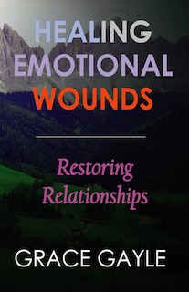 Front cover_Healing Emotional Wounds