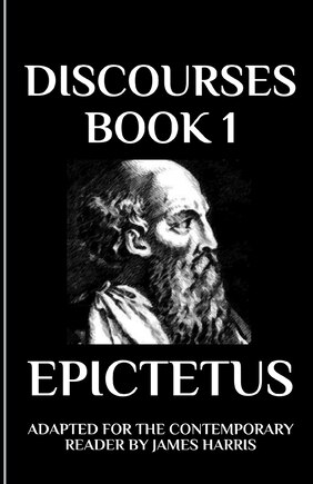 Discourses: Book 1 Adapted for the Contemporary Reader