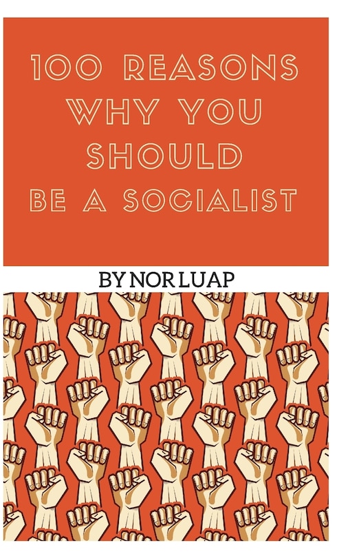 100 Reasons Why You Should Be a Socialist