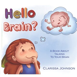 Hello Brain?: A Book about Talking to Your Brain