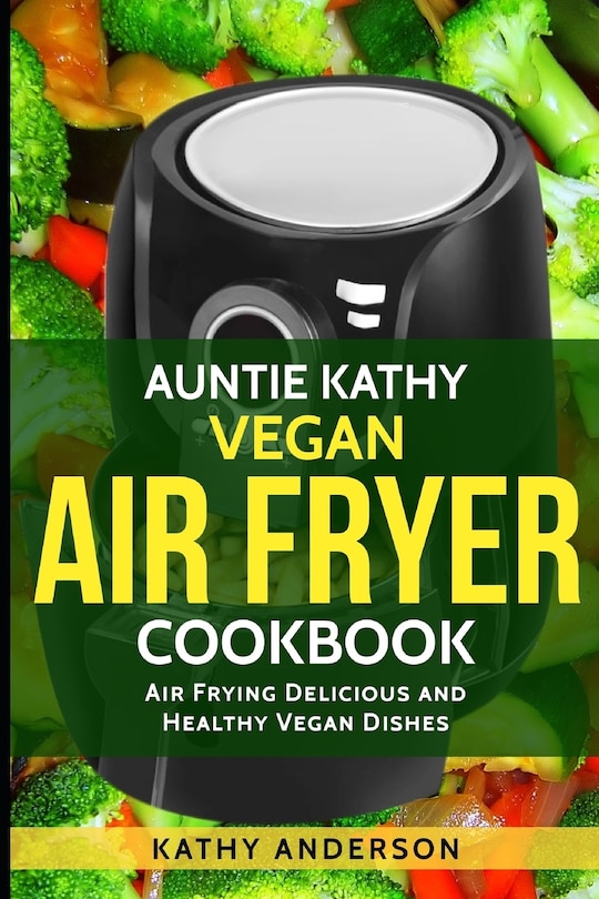 Front cover_Vegan Air Fryer Cookbook