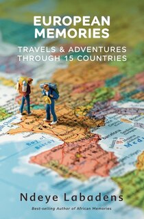 European Memories: Travels and Adventures Through 15 countries