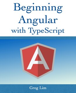 Front cover_Beginning Angular with Typescript (updated to Angular 9)