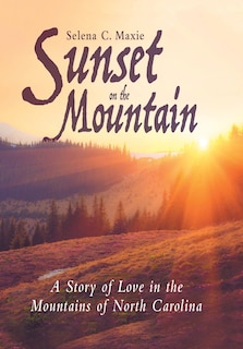 Sunset on the Mountain: A Story of Love in the Mountains of North Carolina