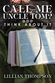 Front cover_Call Me Uncle Tom?