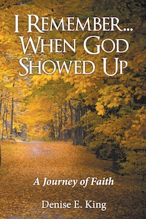 Front cover_I Remember...When God Showed Up