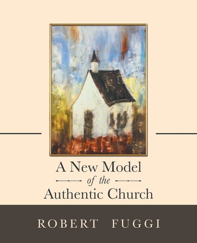 Front cover_A New Model of the Authentic Church