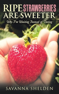 Front cover_Ripe Strawberries Are Sweeter