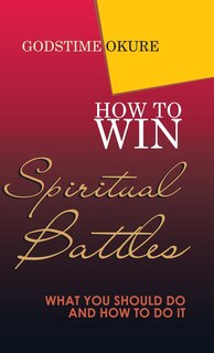 Front cover_How to Win Spiritual Battles