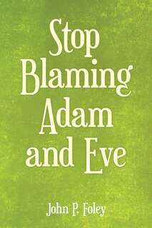 Front cover_Stop Blaming Adam and Eve
