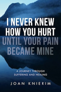 Couverture_I Never Knew How You Hurt Until Your Pain Became Mine