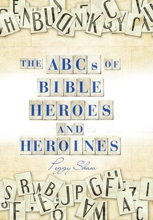 Front cover_The Abcs of Bible Heroes and Heroines