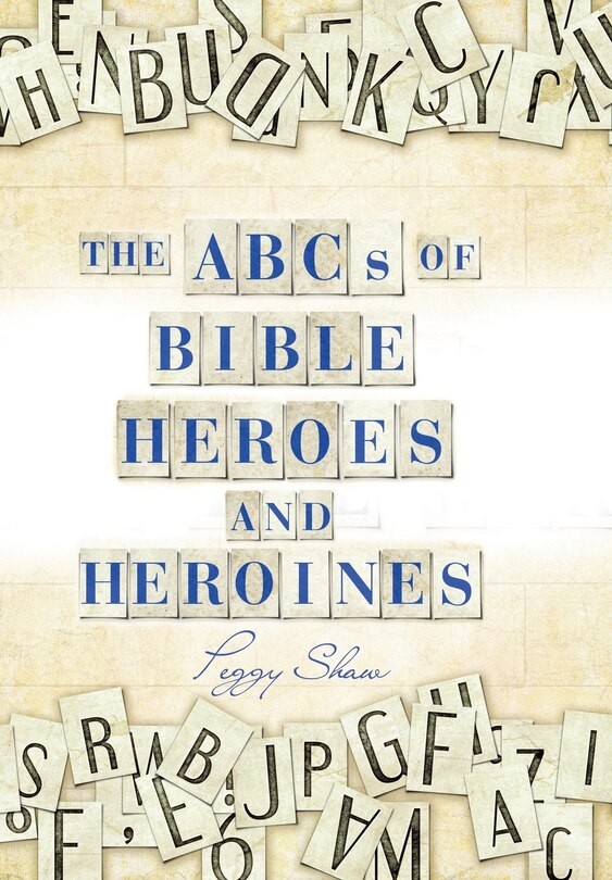 Front cover_The Abcs of Bible Heroes and Heroines