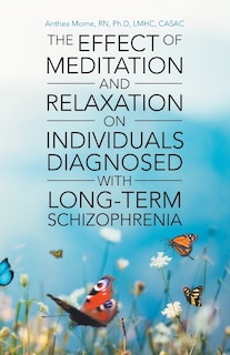 Couverture_The Effect of Meditation and Relaxation on Individuals Diagnosed with Long-Term Schizophrenia