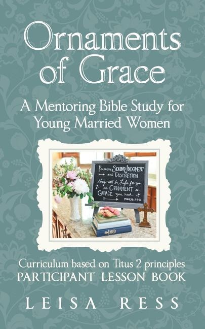 Ornaments of Grace: A Mentoring Bible Study for Young Married Women