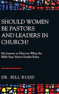 Front cover_Should Women Be Pastors and Leaders in Church?