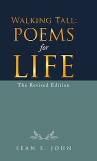 Walking Tall: Poems for Life: The Revised Edition