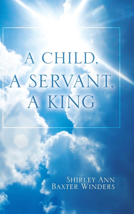 Front cover_A Child, a Servant, a King