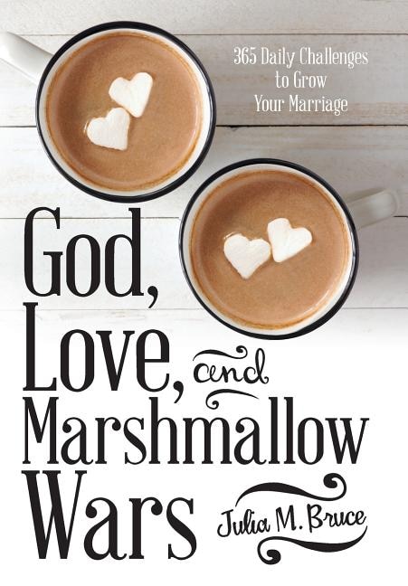 Front cover_God, Love, and Marshmallow Wars