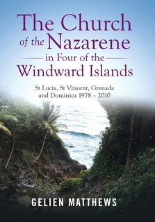 Front cover_The Church of the Nazarene in Four of the Windward Islands