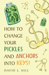 Couverture_How to Change Your Pickles and Anchors into Keys!
