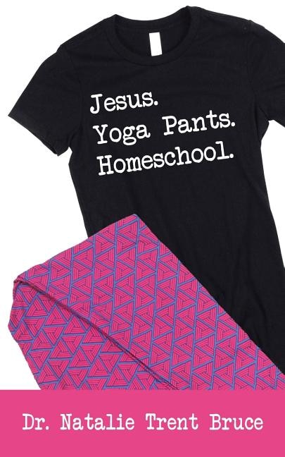 Couverture_Jesus. Yoga Pants. Homeschool.