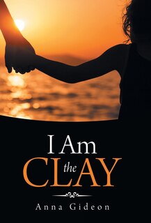 Front cover_I Am the Clay