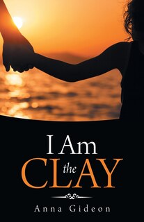 Front cover_I Am the Clay