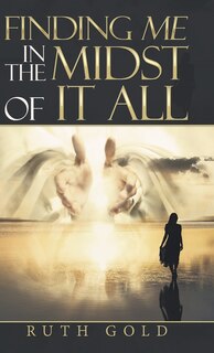 Front cover_Finding Me in the Midst of It All