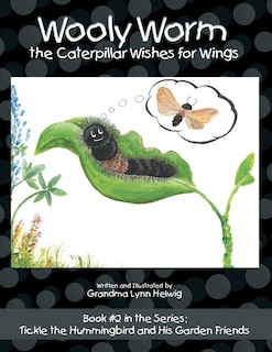 Couverture_Wooly Worm the Caterpillar Wishes for Wings