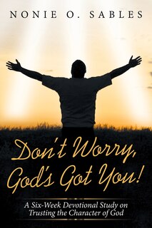 Front cover_Don't Worry, God's Got You!