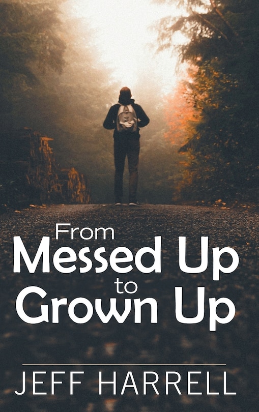 Front cover_From Messed up to Grown Up