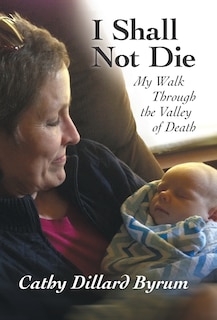 I Shall Not Die: My Walk Through The Valley Of Death
