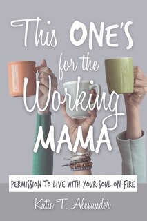 Couverture_This One's For The Working Mama