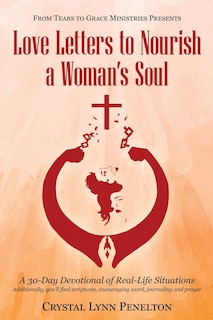 Couverture_From Tears to Grace Ministries Presents Love Letters to Nourish a Woman's Soul