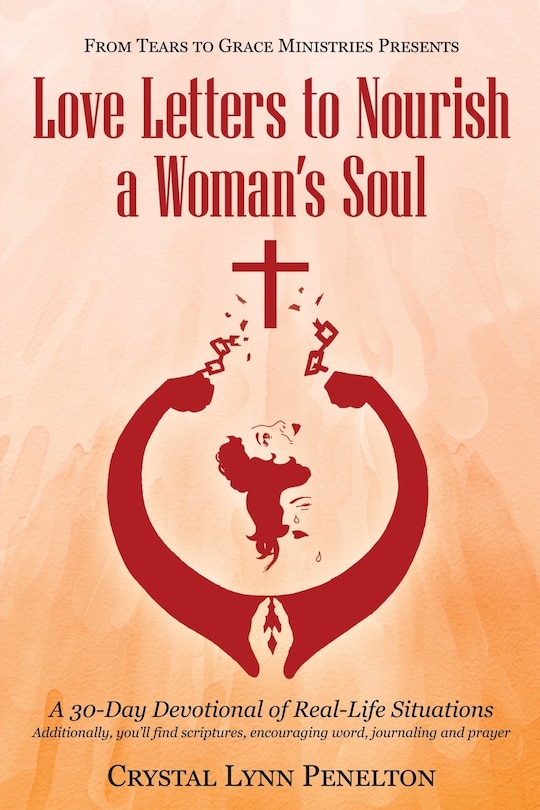 Couverture_From Tears to Grace Ministries Presents Love Letters to Nourish a Woman's Soul
