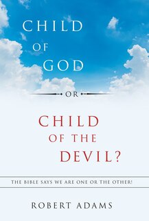 Front cover_Child Of God Or Child Of The Devil?