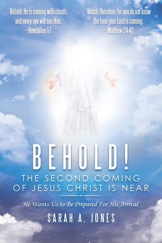 Front cover_Behold! The Second Coming Of Jesus Christ Is Near